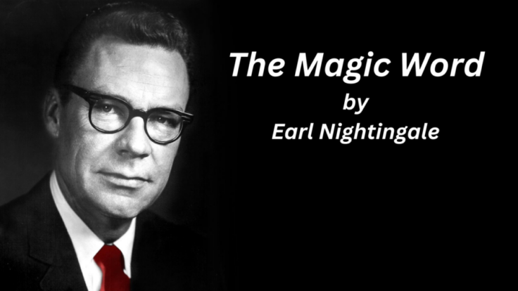 Black-and-white portrait of Earl Nightingale with the title "The Magic Word," representing wisdom, motivation, and grandparenting inspiration
