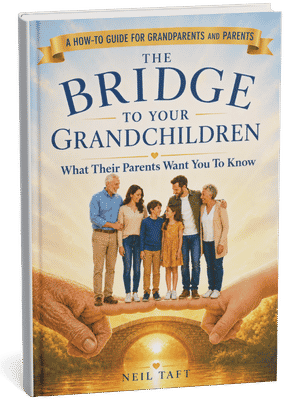 Book cover for Neil Taft's The Bridge to Your Grandchildren: What Their Parents Want You to Know, a grandparenting book available in paperback and eBook.